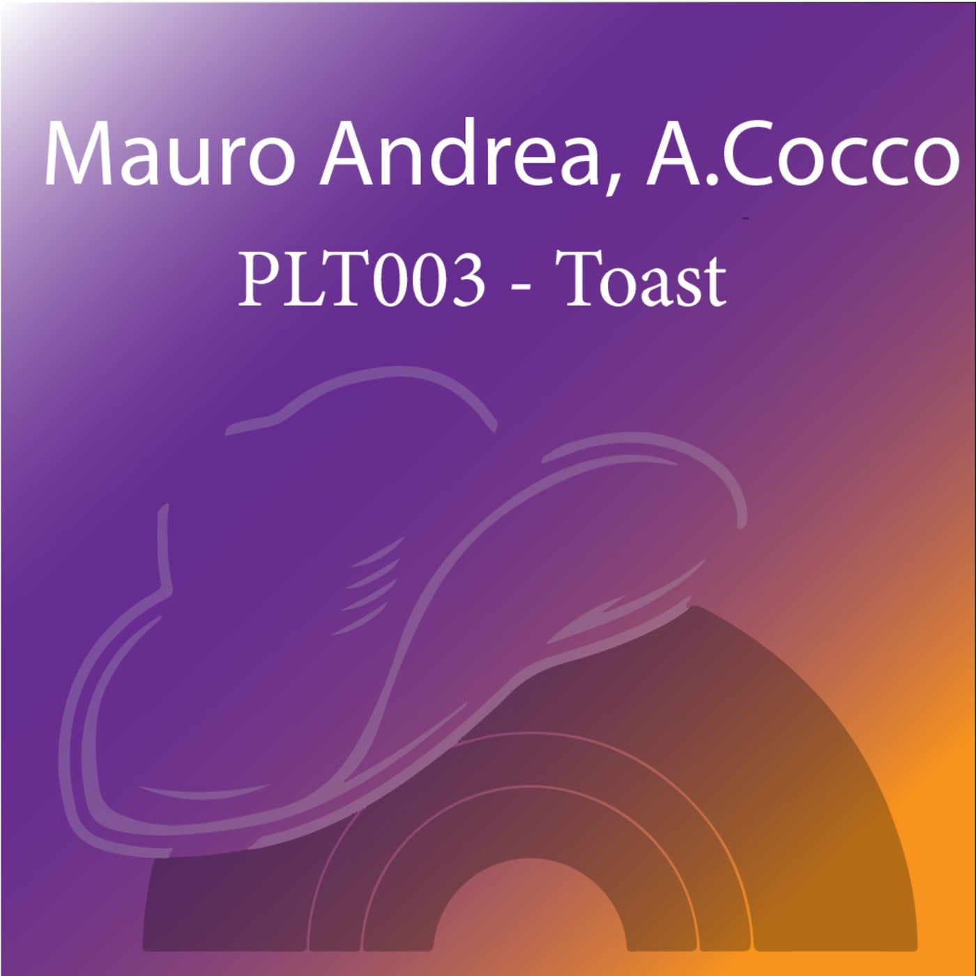 Mauro Andrea, A.Cocco – Toast [PLT003]